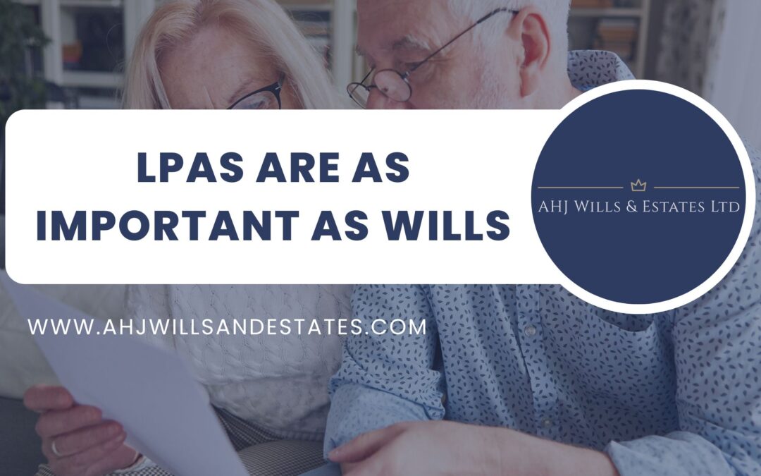 Why LPAs Are as Important as Wills