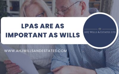 Why LPAs Are as Important as Wills