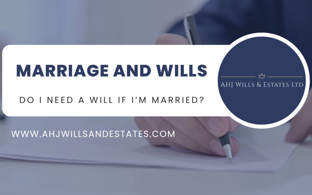Do I Need a Will if I’m Married in England and Wales? (Sheffield Guide)